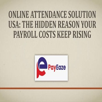 Online Attendance Solution USA-The Hidden Reason Your Payroll Costs ...