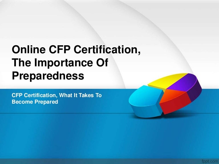Online CFP Certification, The Importance Of Preparedness