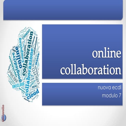Online collaboration (slides quasi complete)