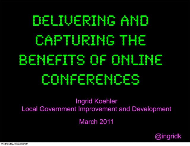 Delivering online conferences and capturing the benefits