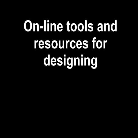 Online Tools and Resources for Designing