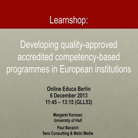 Online Educa Berlin 2013: Quality approved, accredited, competency models for...