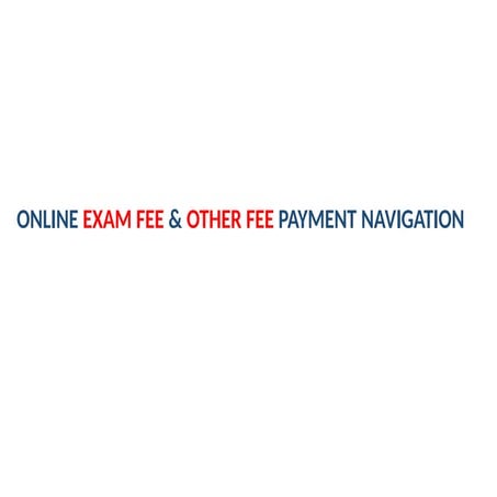 Online Exam Fee & Other Fee Payment navigation.pptx