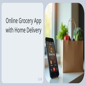 Online Grocery App with Home Delivery.pptx