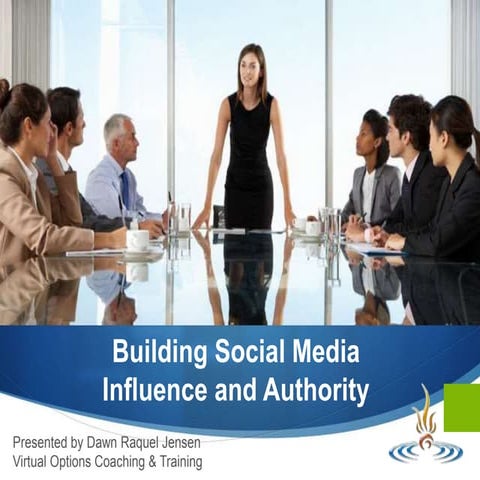Building Social Media Influence and  Authority: First Steps
