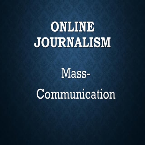 Online journalism, Mass Communication