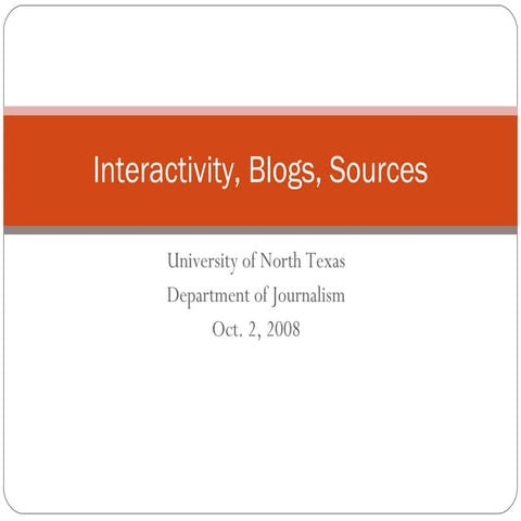 Online Journalism  Oct 2   Blogs Interactivy Sources