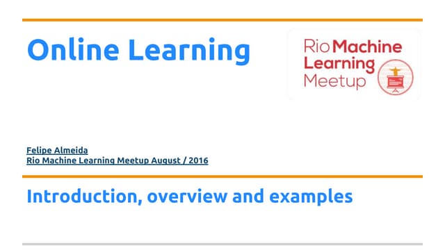 Online Machine Learning:  introduction and examples
