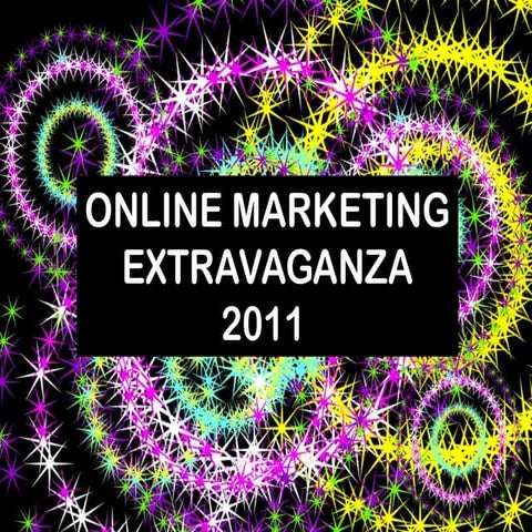 Online Marketing Extravaganza 2011