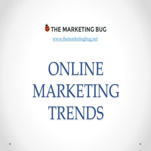 Online Marketing Trends | The Marketing Bug