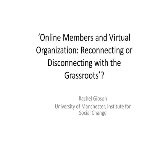 Online Members and Virtual Organization: Reconnecting or Disconnecting with the Grassroots?