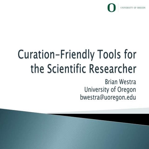 Curation-Friendly Tools for the Scientific Researcher