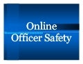 Online officer safety 9 1-11