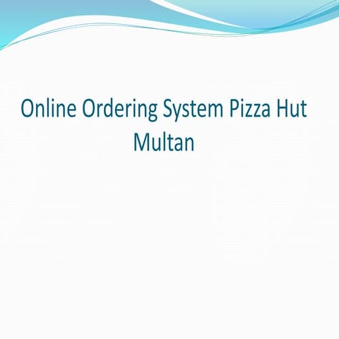 Online ordering system pizza hut multan | PPTX