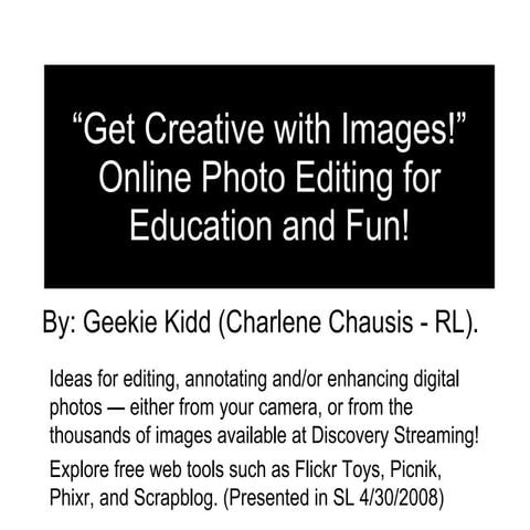 "Get Creative with Images!" Online Photo Editing for Education and Fun!