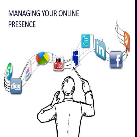 Online Presence: Introduction (Managing your online presence)