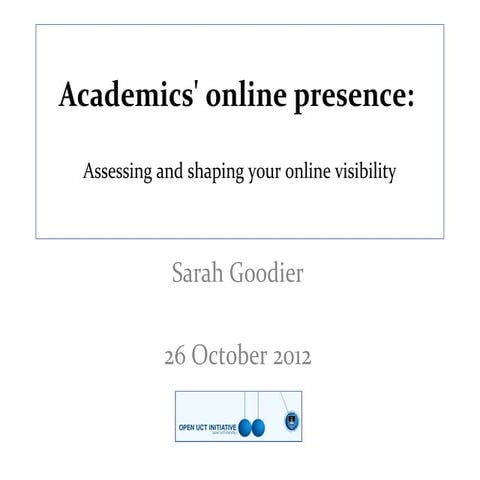 Academics' online presence: Assessing and shaping your online visibility_26oc...