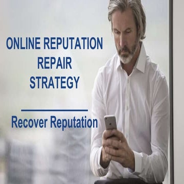 Online Reputation Management Repair Strategy [Presentation]