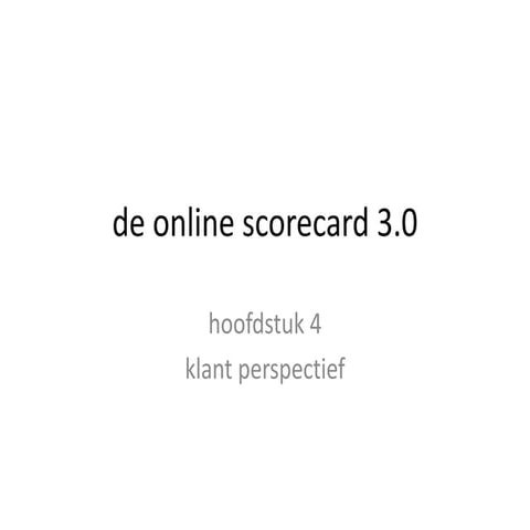 Online Scorecard 3.0, hfdstuk 4