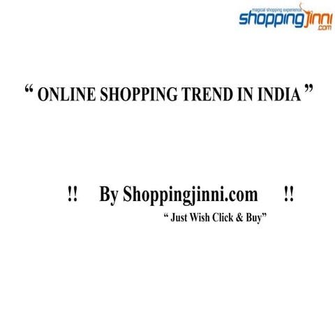 ONLINE SHOPPING PROCESS & TREND IN INDIA