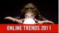 Online Trends 2011