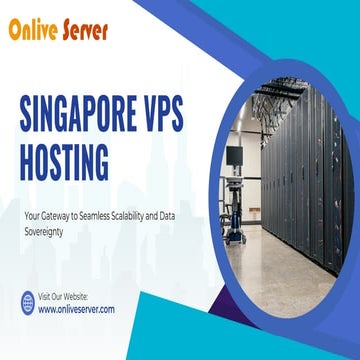 OnliveServer’s Singapore VPS Hosting: Your Go-To Solution for High ...