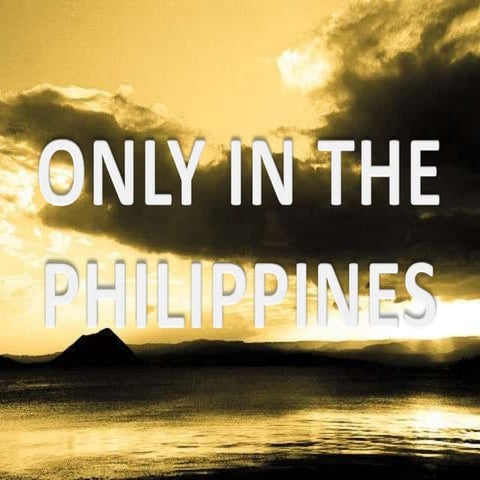 Only in the Philippines