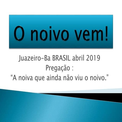 O noivo vem!