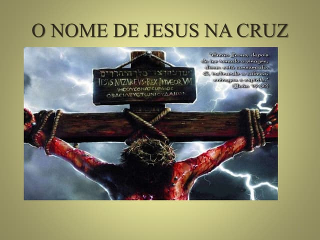 O nome de jesus na cruz | PPTX