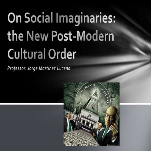 On Social Imaginaries: the New Post-Modern Cultural Order