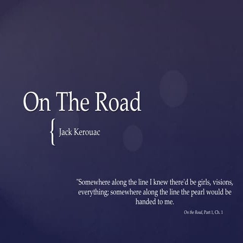 Exploring Jack Kerouac's On the Road: Themes, Characters, and Literary ...