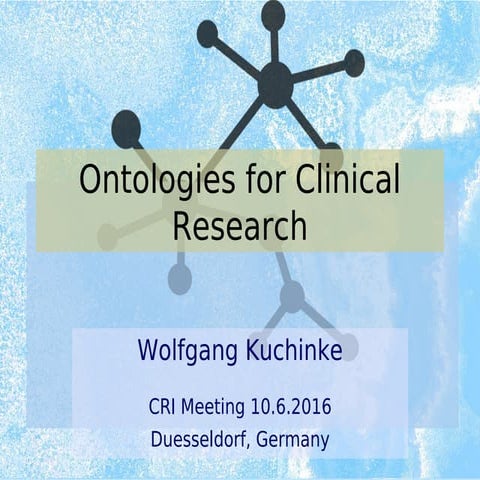 Ontologies for Clinical Research - Assessment and Development