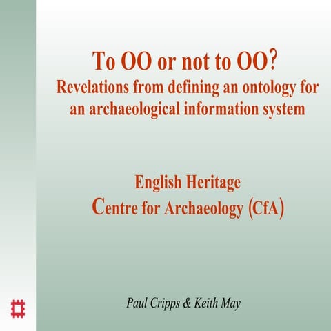To OO or not to OO? Revelations from defining an ontology for an archaeologic...