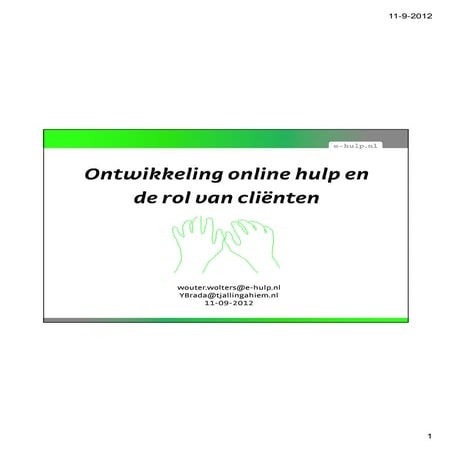 Ontwikkeling online hulp en de rol van lvg-cliënten Wouter Wolters (E-hulp.nl...