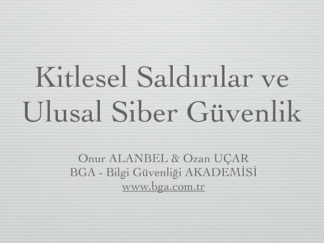 Onur Alanbel & Ozan Uçar - Ulusal Siber Güvenlikte Kitle Saldırıları