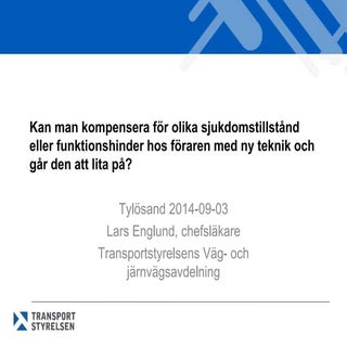 Att kompensera för förarens sjukdom...