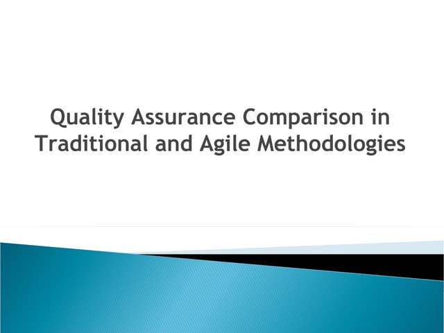 Quality Assurance Comparison in Traditional and Agile Methodologies
