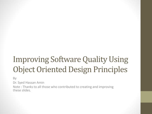 Improving Software Quality Using Object Oriented Design Principles