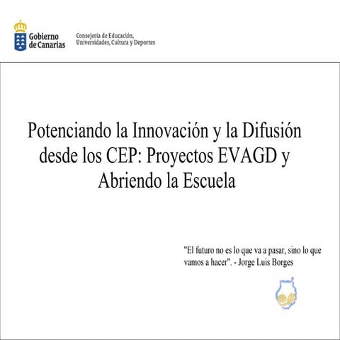 Potenciando la Innovación y la Difusión desde los CEP: Proyectos EVAGD y Abriendo la Escuela