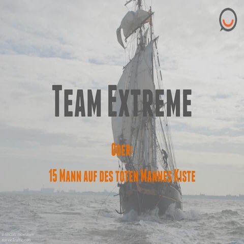 15 Mann Auf Des Toten Manns Kiste Text Team Extreme oder 15 Mann auf des toten Mannes Kiste | PPT