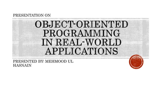 Object-Oriented Programming in Real world Applications