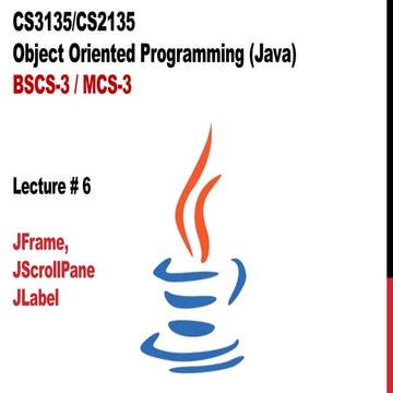 OOP Lecture 6-JFrame,JScrollPane,JLabel.pptx