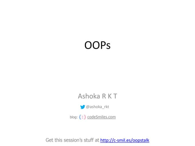 OOPs fundamentals session for freshers in my office (Aug 5, 13)
