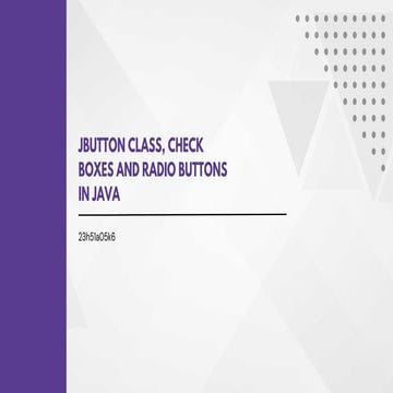 jubtton class, check boxes and radio buttons in java | PPT