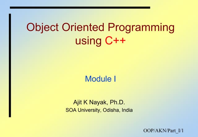 Object Oriented Programming using C++ Part I