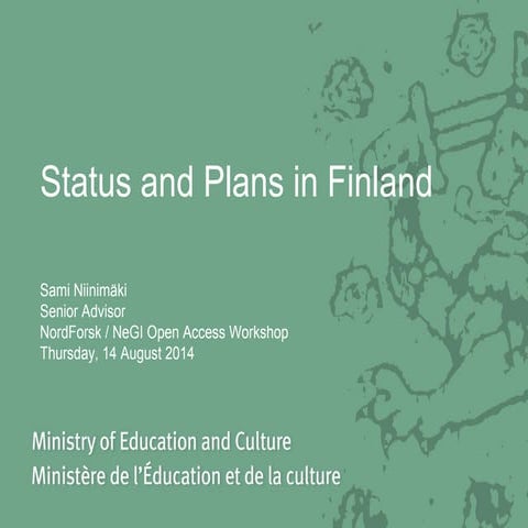 NordForsk Open Access Reykjavik 14-15/8-2014:Status and-plans-finland-ministry