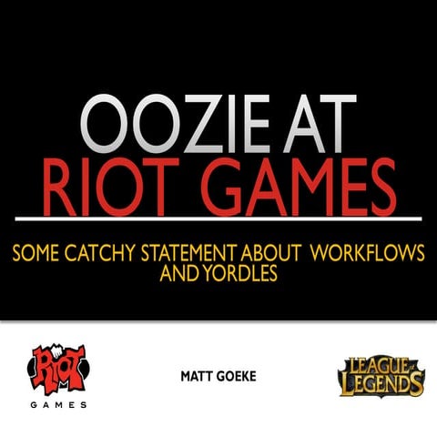 Oozie @ Riot Games