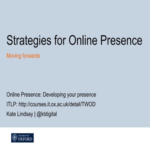 Online Presence: Developing your online presence 