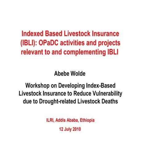 Indexed Based Livestock Insurance (IBLI): OPaDC activities and projects relev...