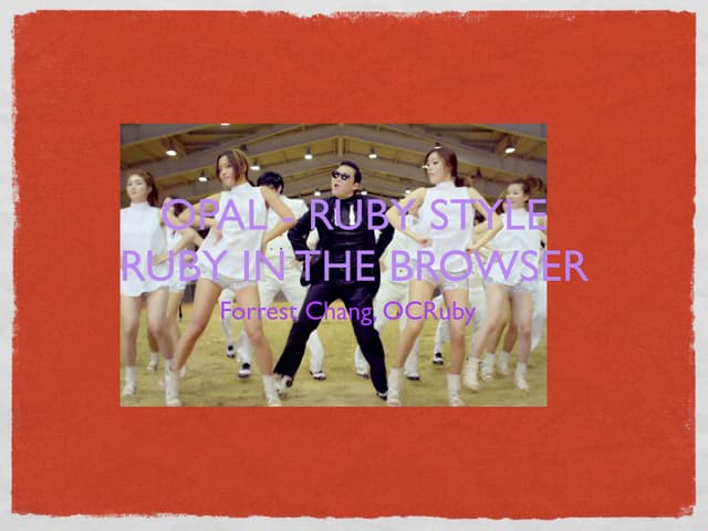 Opal - Ruby Style!!  Ruby in the browser